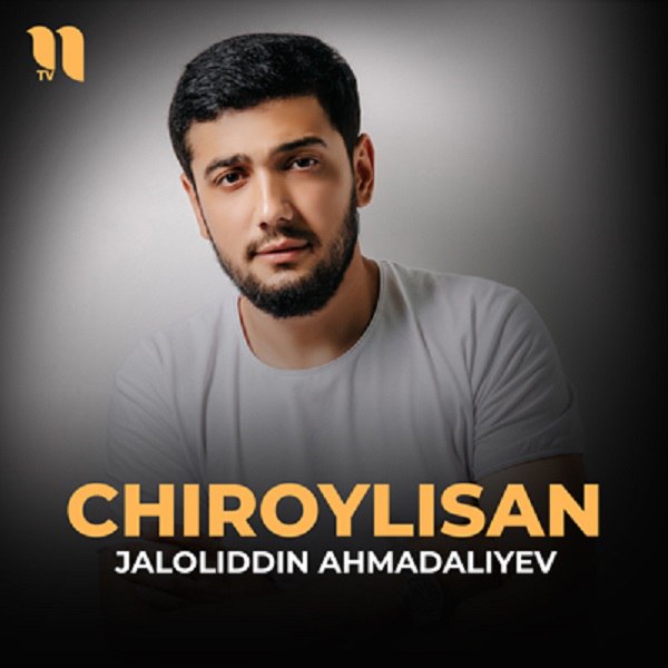 Jaloliddin Ahmadaliyev - Chiroylisan